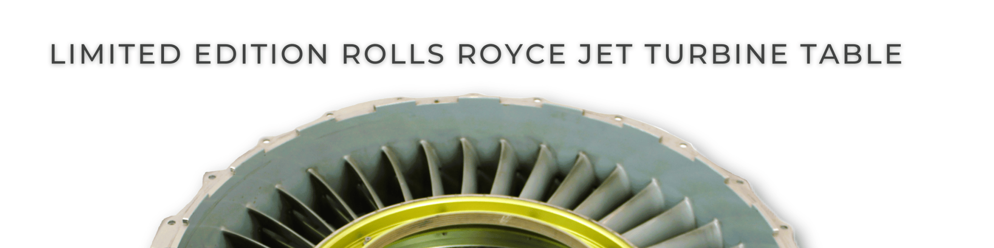 From the Sky to Your Living Room - Our Limited Edition Rolls Royce Jet Turbine Table - Ben's Auto Decor